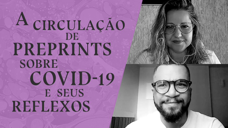 A circulação de preprints sobre Covid-19 e seus reflexos