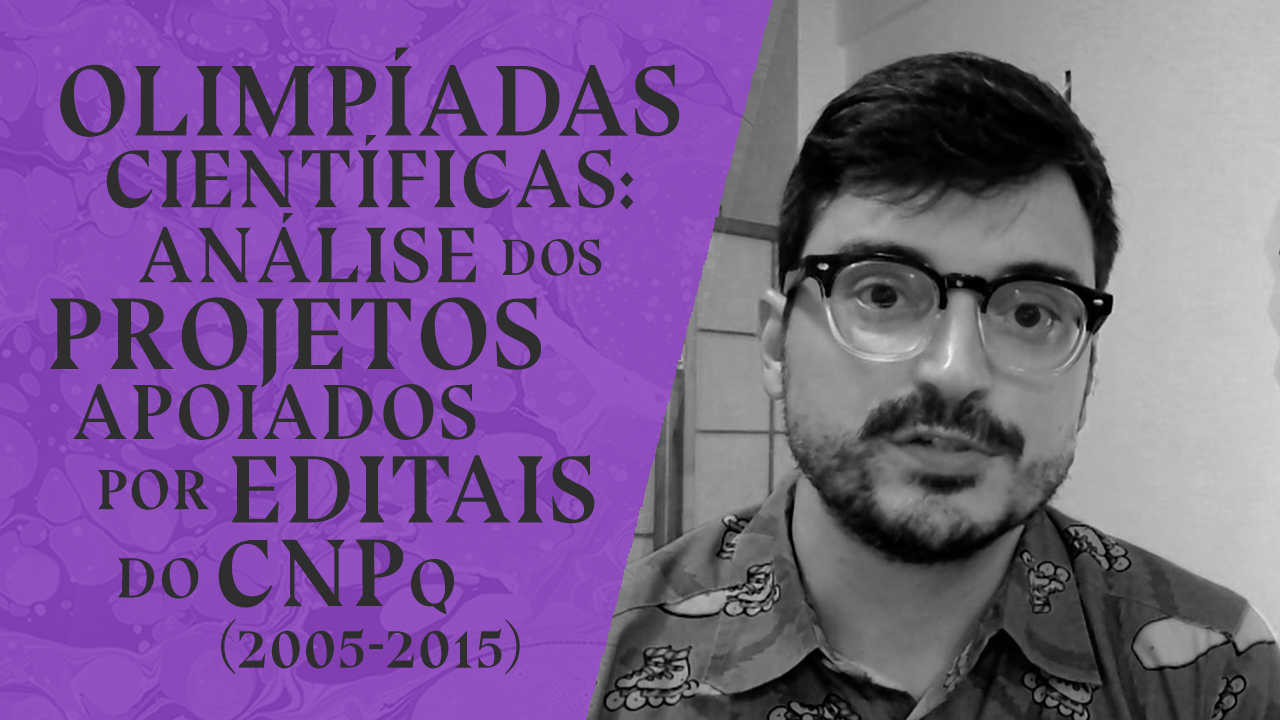 Olimpíadas científicas: análise dos projetos apoiados por editais do CNPq (2005-2015)