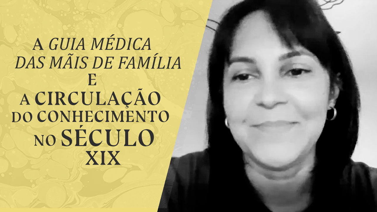 A "Guia médica das mãis de família" e a circulação do conhecimento no século XIX