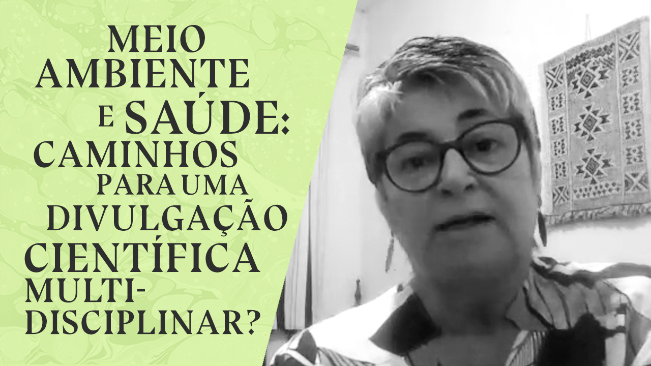 Meio ambiente e saúde: caminhos para uma divulgação científica multidisciplinar?