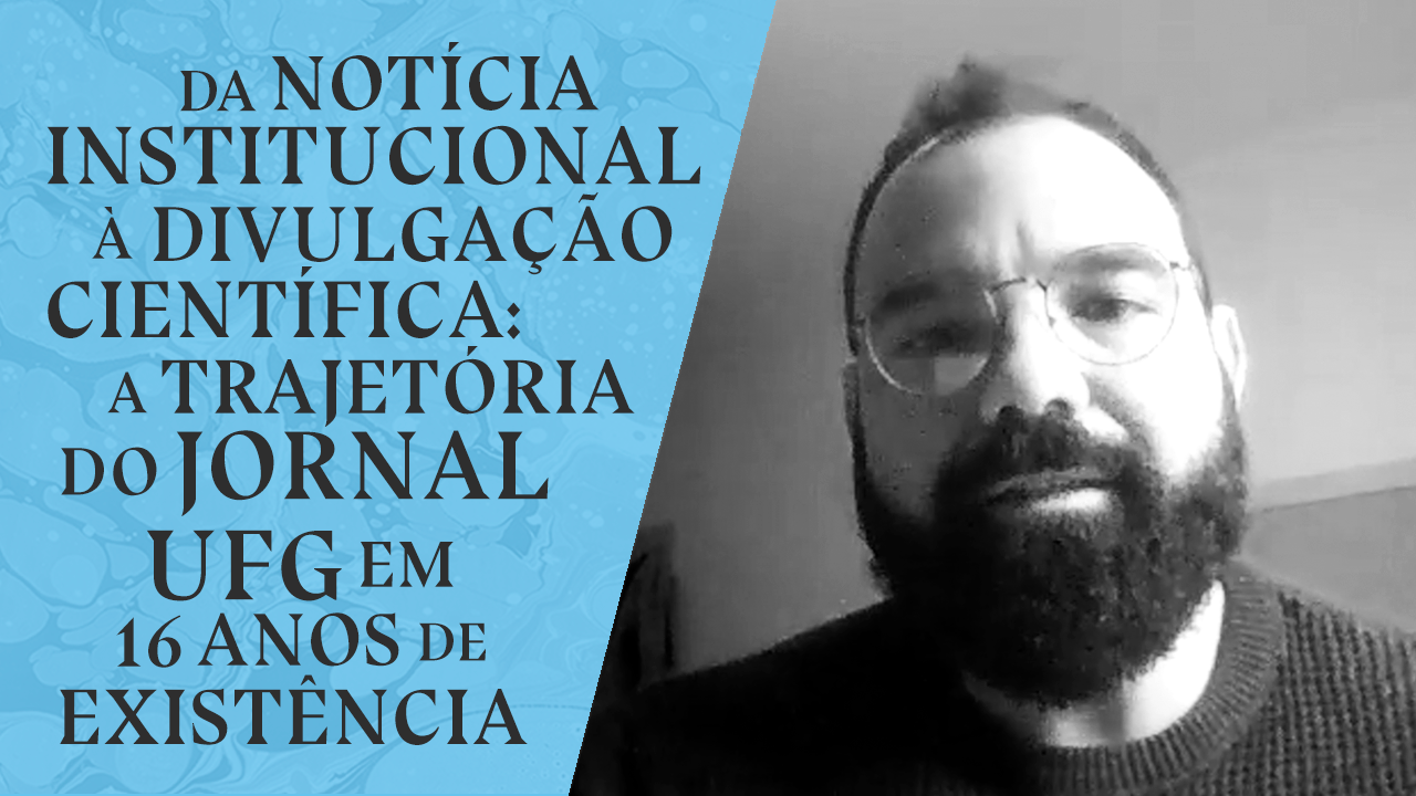 Da notícia institucional à divulgação científica: a trajetória do Jornal UFG em 16 anos de existência