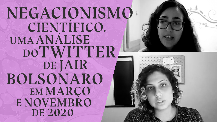 Negacionismo científico. Uma análise do Twitter de Jair Bolsonaro em março e novembro de 2020