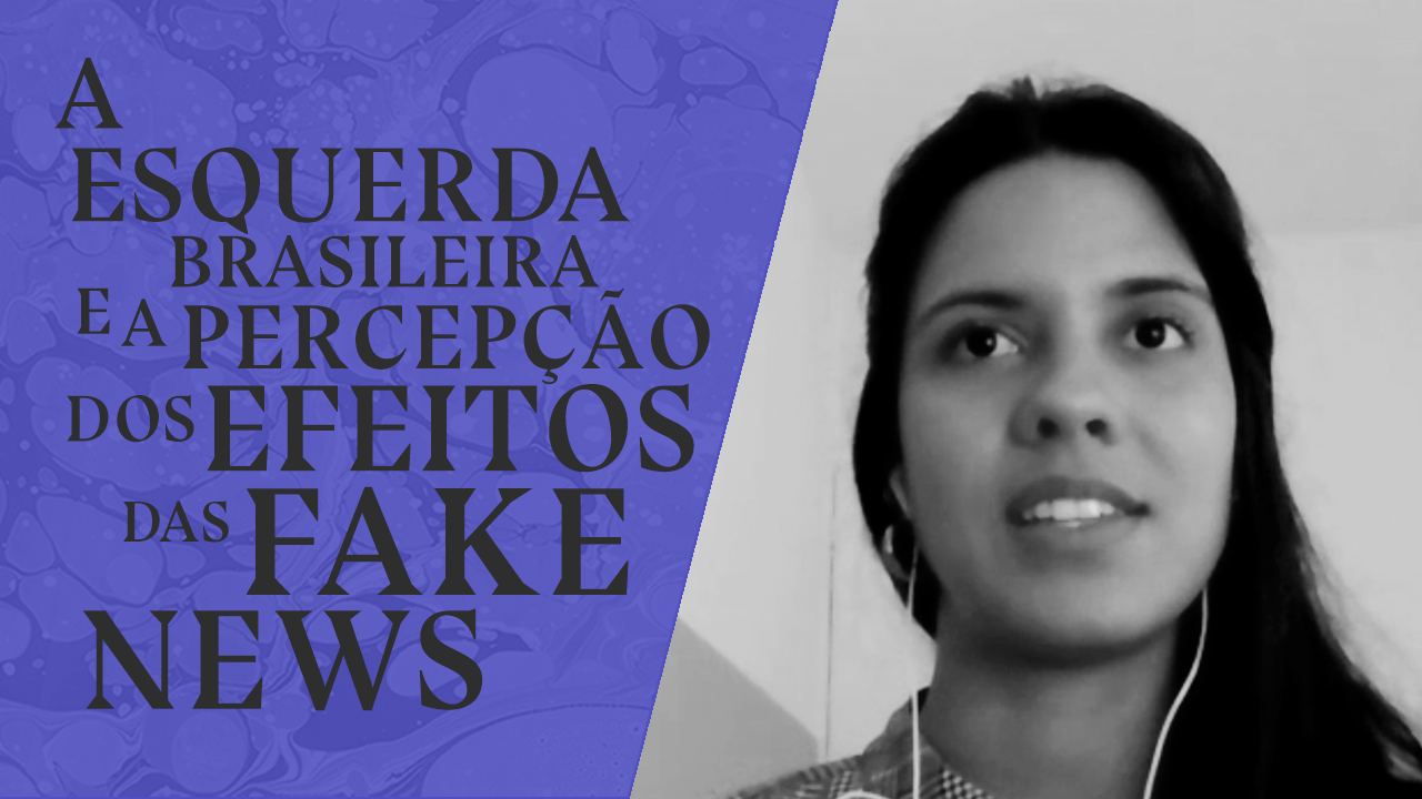 A esquerda brasileira e a percepção dos efeitos das fake news
