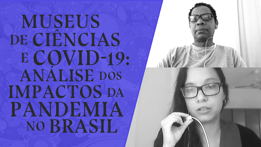 Museus de ciências e Covid-19: análise dos impactos da pandemia no Brasil