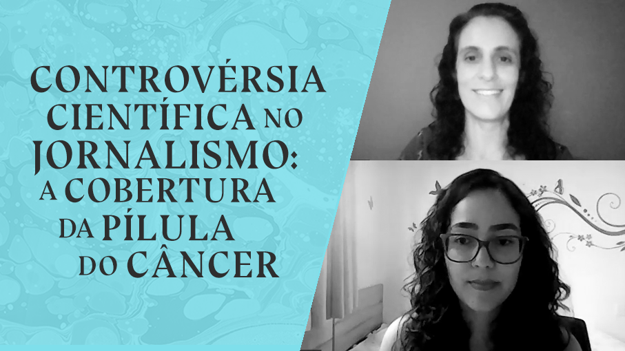 Controvérsia científica no jornalismo: a cobertura da pílula do câncer