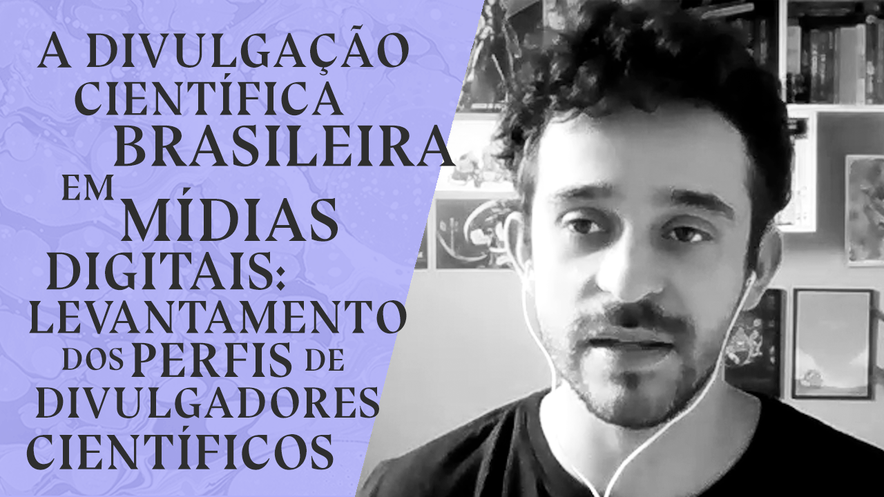 A divulgação científica brasileira em mídias digitais: os perfis de divulgadores científicos